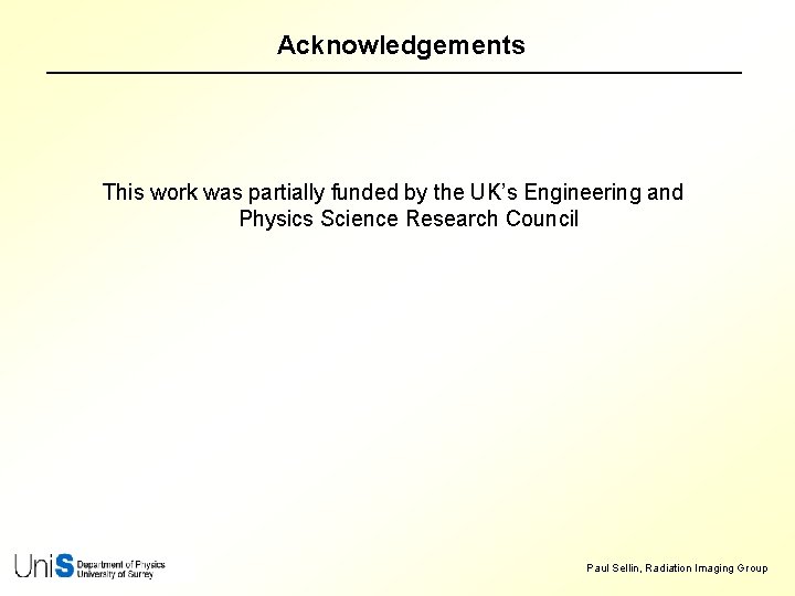 Acknowledgements This work was partially funded by the UK’s Engineering and Physics Science Research