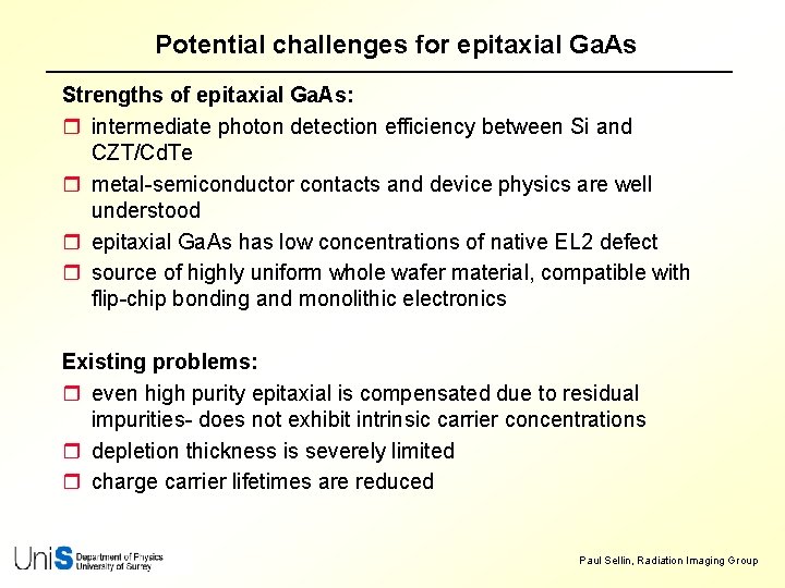 Potential challenges for epitaxial Ga. As Strengths of epitaxial Ga. As: r intermediate photon