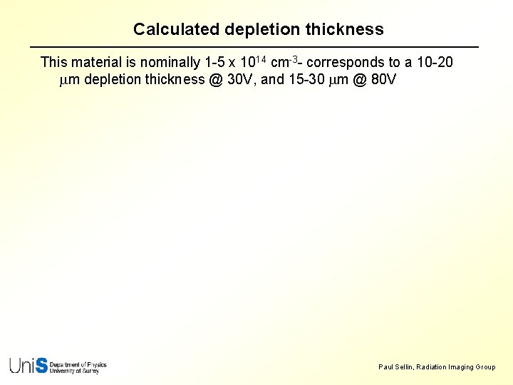 Calculated depletion thickness This material is nominally 1 -5 x 1014 cm-3 - corresponds