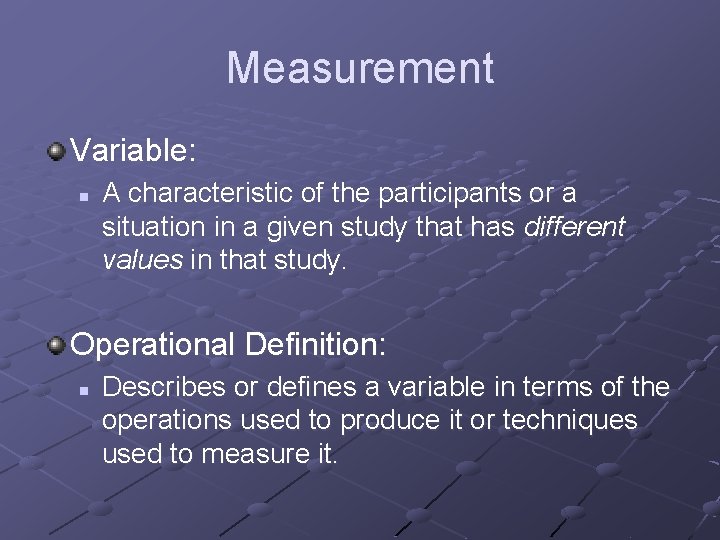 Measurement Variable: n A characteristic of the participants or a situation in a given