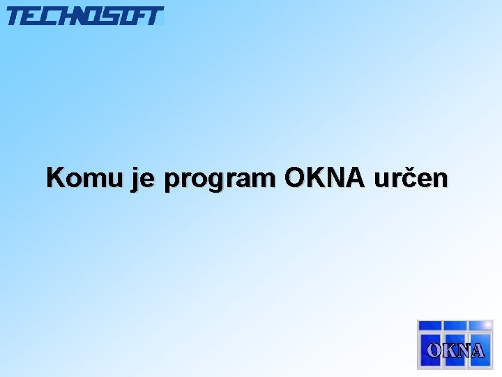 Komu je program OKNA určen 