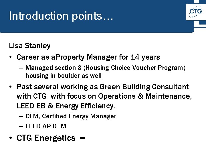 Introduction points… Lisa Stanley • Career as a. Property Manager for 14 years –