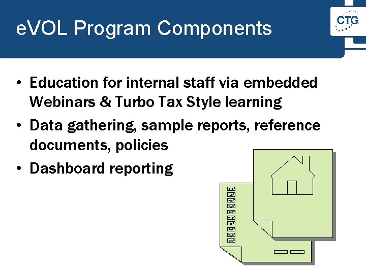 e. VOL Program Components • Education for internal staff via embedded Webinars & Turbo