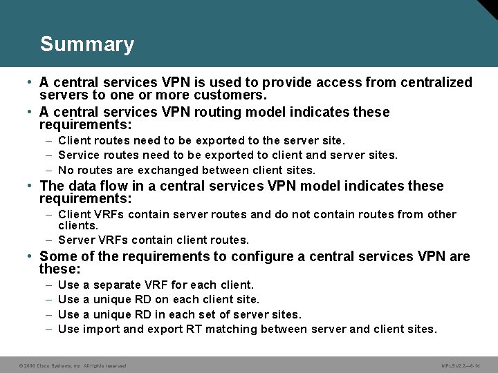 Summary • A central services VPN is used to provide access from centralized servers