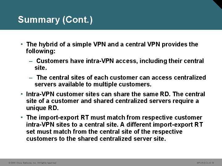 Summary (Cont. ) • The hybrid of a simple VPN and a central VPN