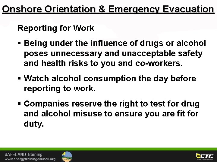 Onshore Orientation & Emergency Evacuation Reporting for Work § Being under the influence of