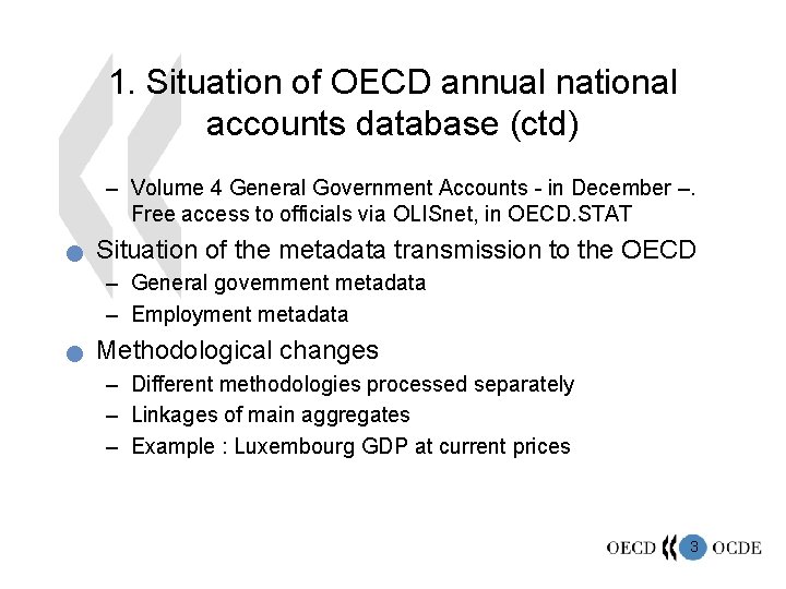 1. Situation of OECD annual national accounts database (ctd) – Volume 4 General Government