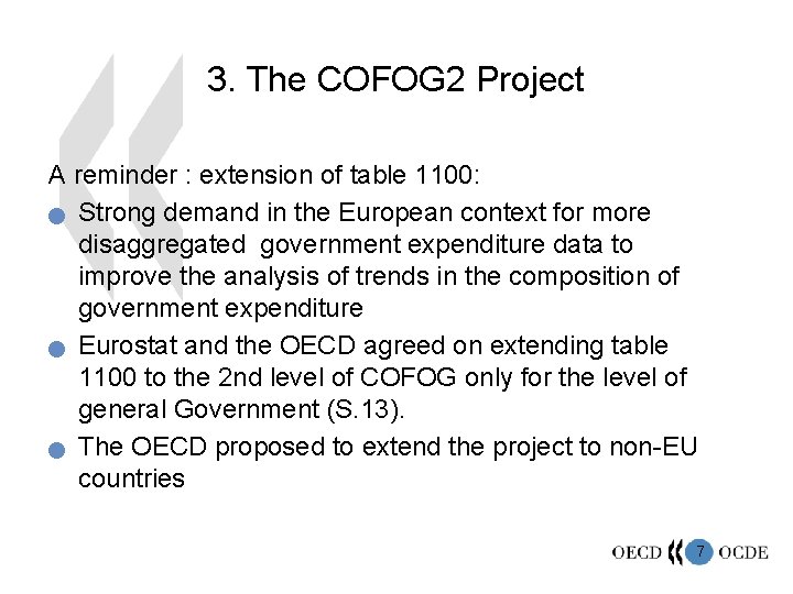 3. The COFOG 2 Project A reminder : extension of table 1100: n Strong