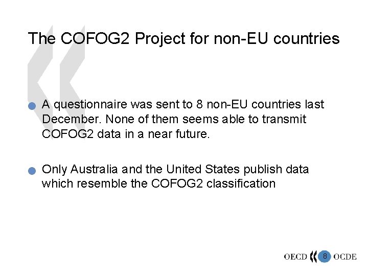 The COFOG 2 Project for non-EU countries n n A questionnaire was sent to