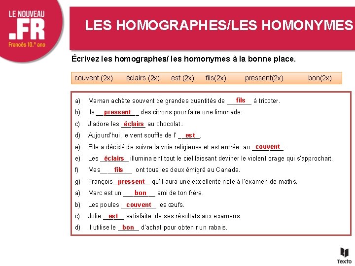 LES HOMOGRAPHES/LES HOMONYMES Écrivez les homographes/ les homonymes à la bonne place. couvent (2