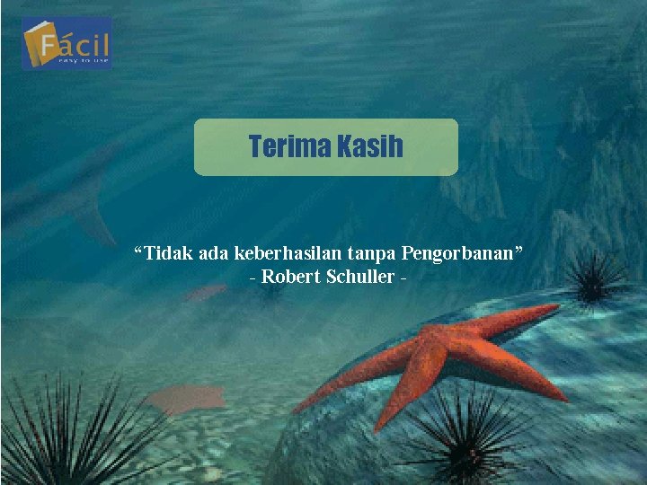 Terima Kasih “Tidak ada keberhasilan tanpa Pengorbanan” - Robert Schuller - 