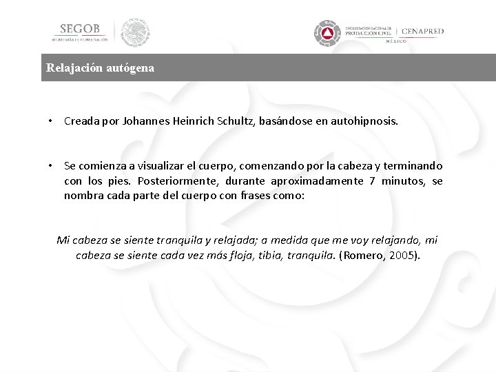 Relajación autógena • Creada por Johannes Heinrich Schultz, basándose en autohipnosis. • Se comienza