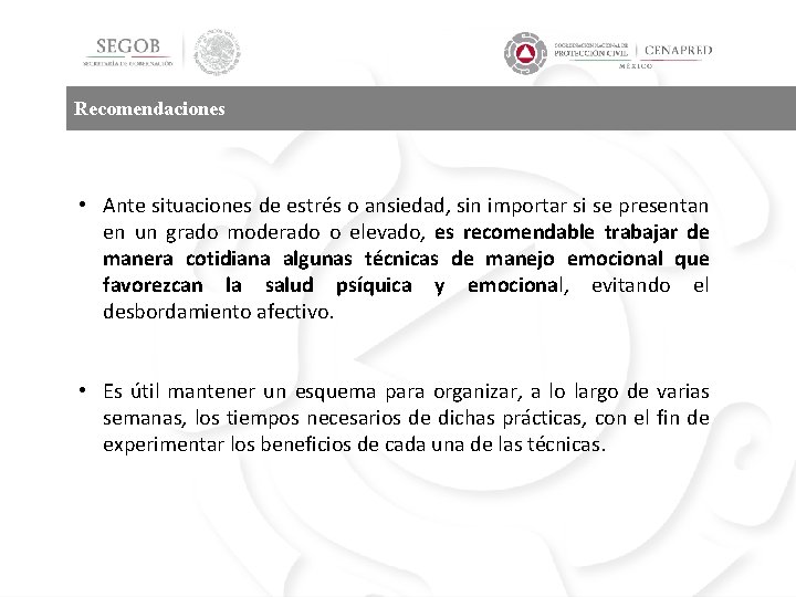 Recomendaciones • Ante situaciones de estrés o ansiedad, sin importar si se presentan en