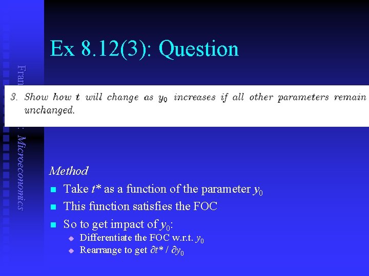 Ex 8. 12(3): Question Frank Cowell: Microeconomics Method n Take t* as a function