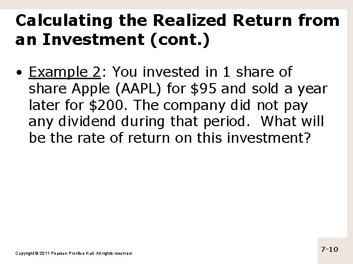 Calculating the Realized Return from an Investment (cont. ) • Example 2: You invested