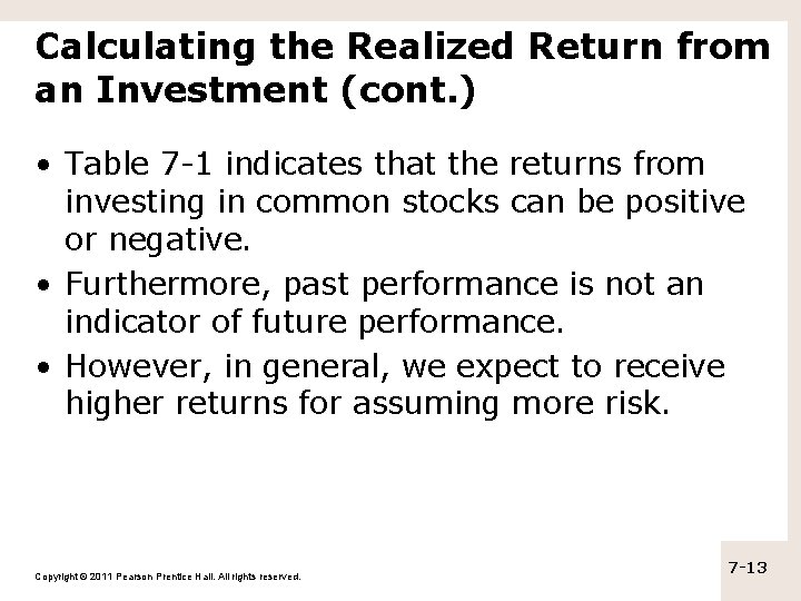 Calculating the Realized Return from an Investment (cont. ) • Table 7 -1 indicates Calculating the Realized Return from an Investment (cont. ) • Table 7 -1 indicates