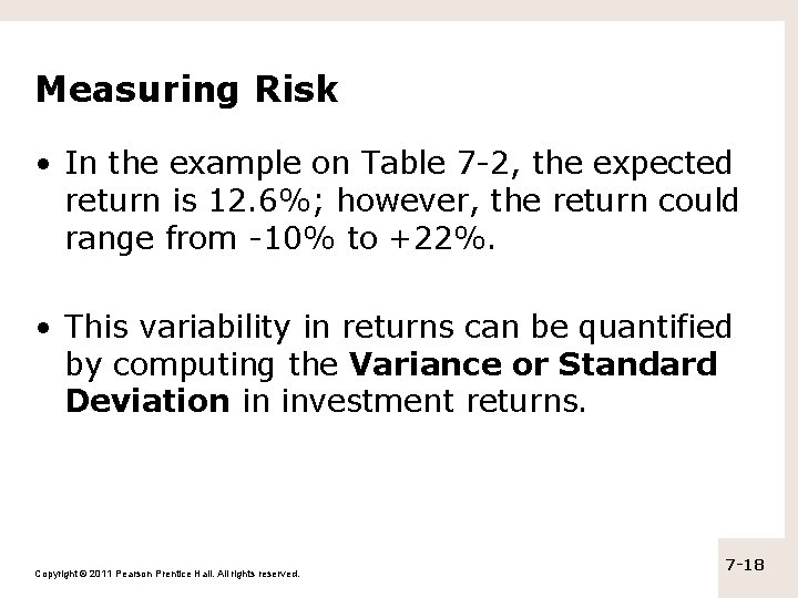 Measuring Risk • In the example on Table 7 -2, the expected return is