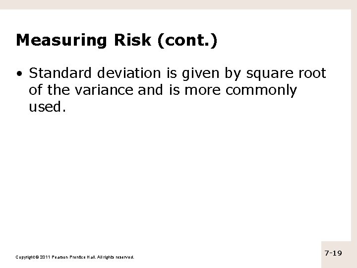 Measuring Risk (cont. ) • Standard deviation is given by square root of the