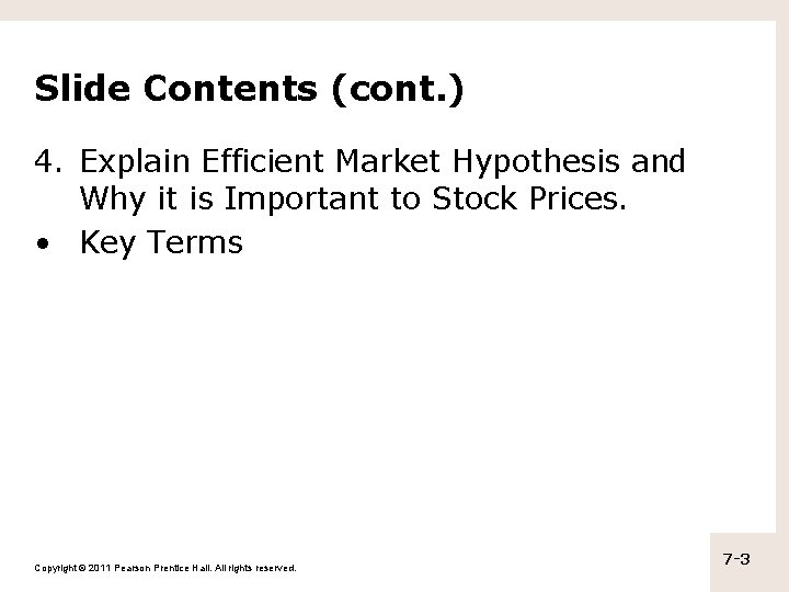 Slide Contents (cont. ) 4. Explain Efficient Market Hypothesis and Why it is Important Slide Contents (cont. ) 4. Explain Efficient Market Hypothesis and Why it is Important