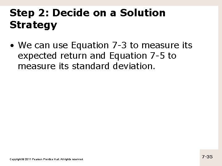 Step 2: Decide on a Solution Strategy • We can use Equation 7 -3