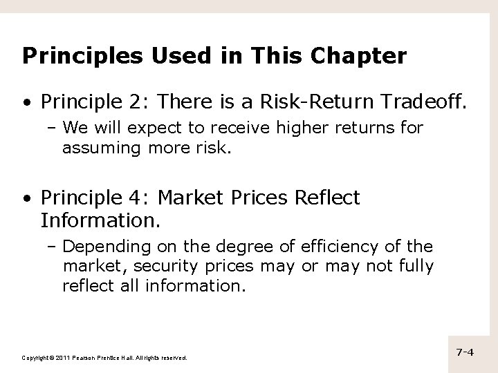 Principles Used in This Chapter • Principle 2: There is a Risk-Return Tradeoff. –