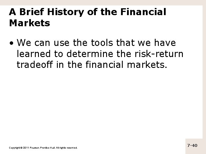 A Brief History of the Financial Markets • We can use the tools that