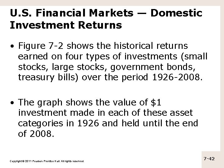 U. S. Financial Markets — Domestic Investment Returns • Figure 7 -2 shows the