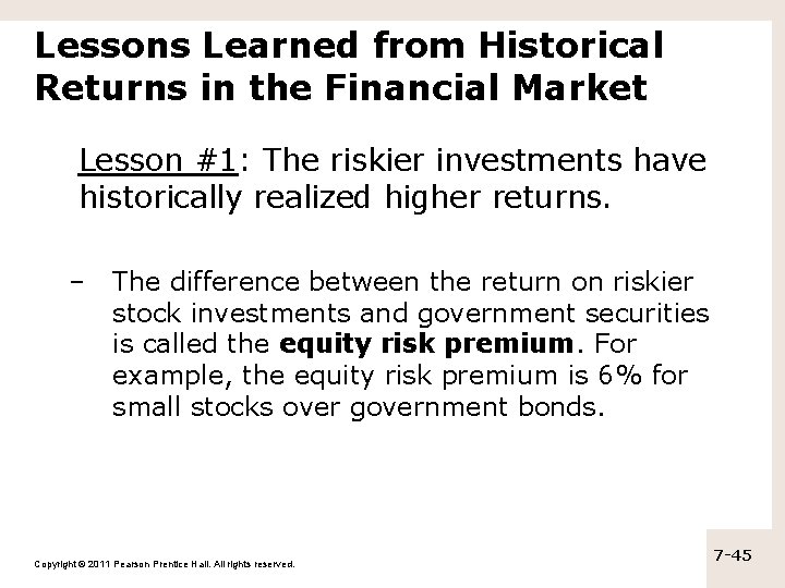 Lessons Learned from Historical Returns in the Financial Market Lesson #1: The riskier investments Lessons Learned from Historical Returns in the Financial Market Lesson #1: The riskier investments