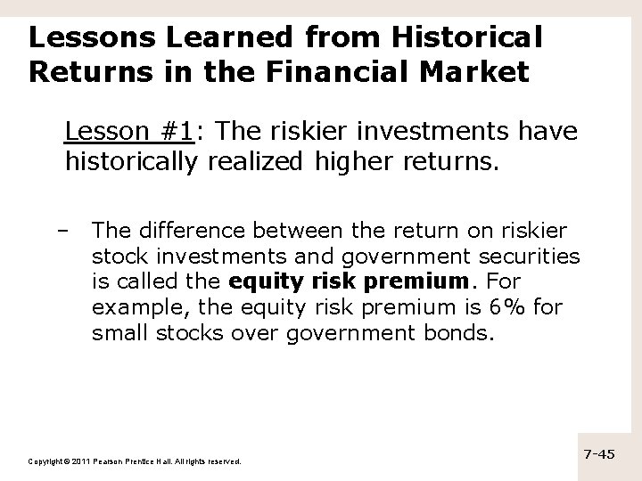 Lessons Learned from Historical Returns in the Financial Market Lesson #1: The riskier investments