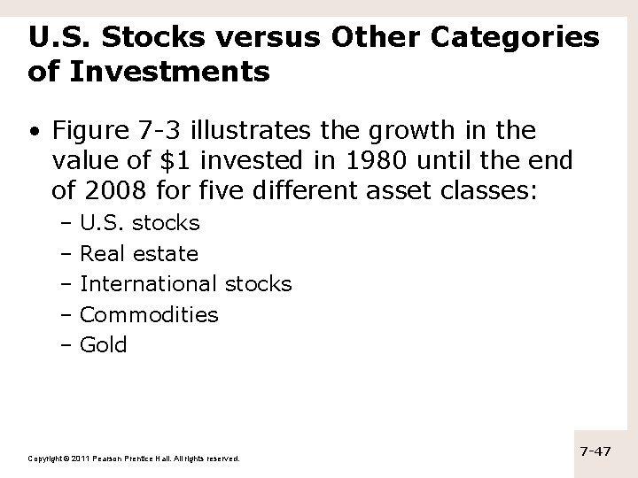 U. S. Stocks versus Other Categories of Investments • Figure 7 -3 illustrates the