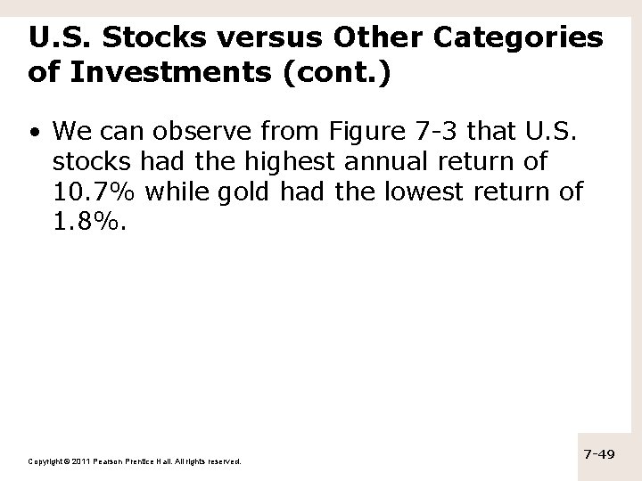 U. S. Stocks versus Other Categories of Investments (cont. ) • We can observe