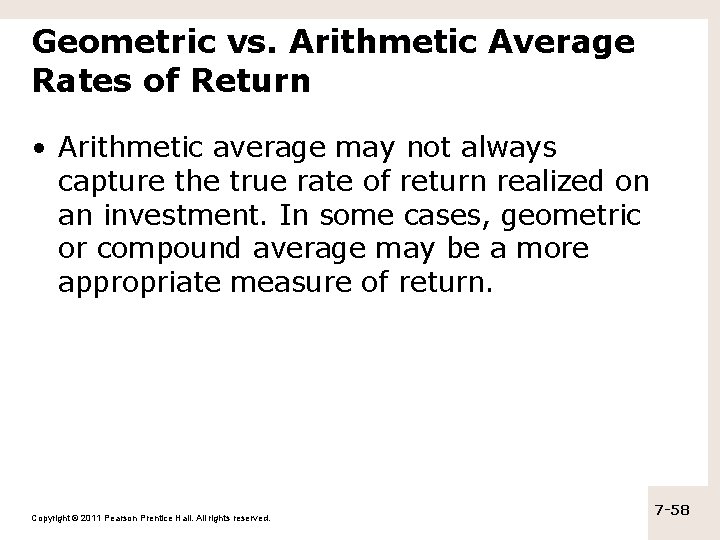 Geometric vs. Arithmetic Average Rates of Return • Arithmetic average may not always capture Geometric vs. Arithmetic Average Rates of Return • Arithmetic average may not always capture