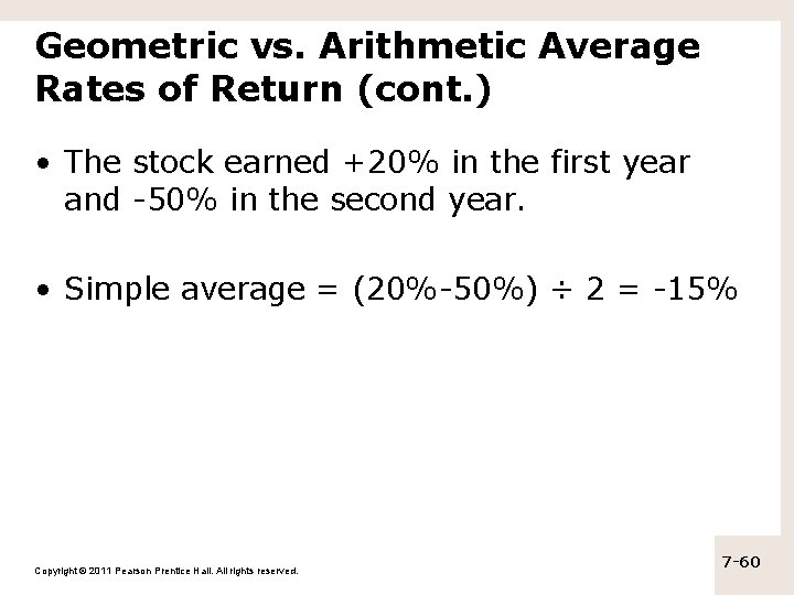 Geometric vs. Arithmetic Average Rates of Return (cont. ) • The stock earned +20% Geometric vs. Arithmetic Average Rates of Return (cont. ) • The stock earned +20%