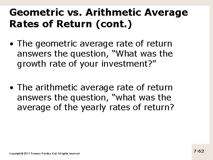 Geometric vs. Arithmetic Average Rates of Return (cont. ) • The geometric average rate