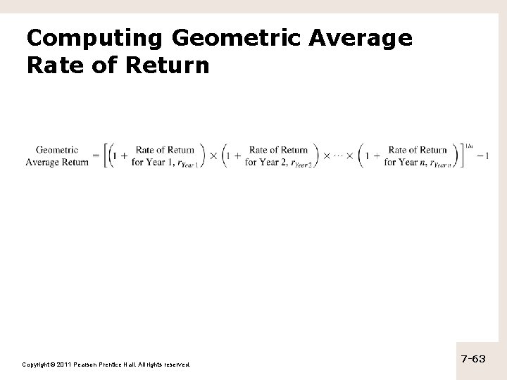 Computing Geometric Average Rate of Return Copyright © 2011 Pearson Prentice Hall. All rights