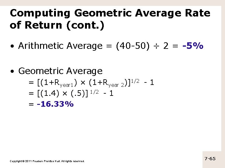 Computing Geometric Average Rate of Return (cont. ) • Arithmetic Average = (40 -50)