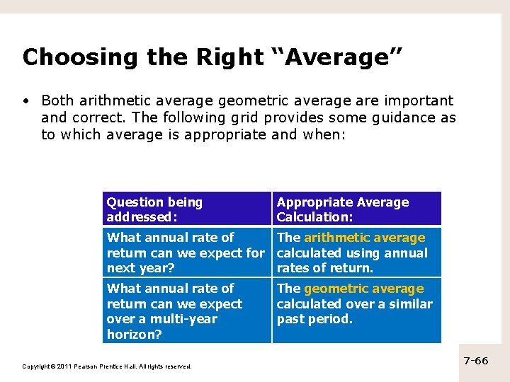 Choosing the Right “Average” • Both arithmetic average geometric average are important and correct.