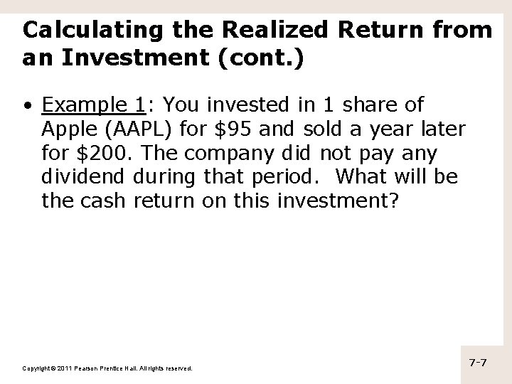 Calculating the Realized Return from an Investment (cont. ) • Example 1: You invested Calculating the Realized Return from an Investment (cont. ) • Example 1: You invested