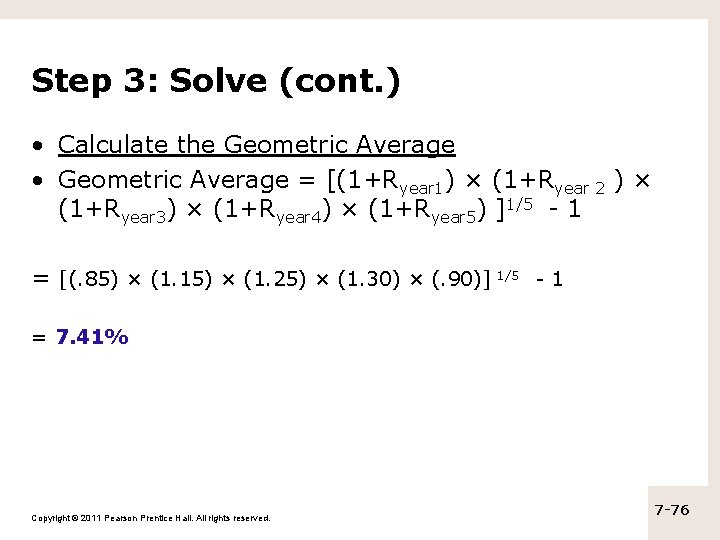 Step 3: Solve (cont. ) • Calculate the Geometric Average • Geometric Average =