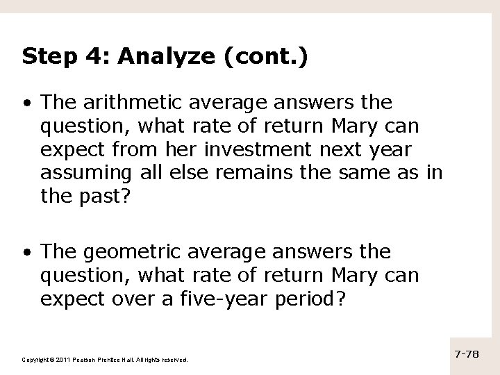 Step 4: Analyze (cont. ) • The arithmetic average answers the question, what rate