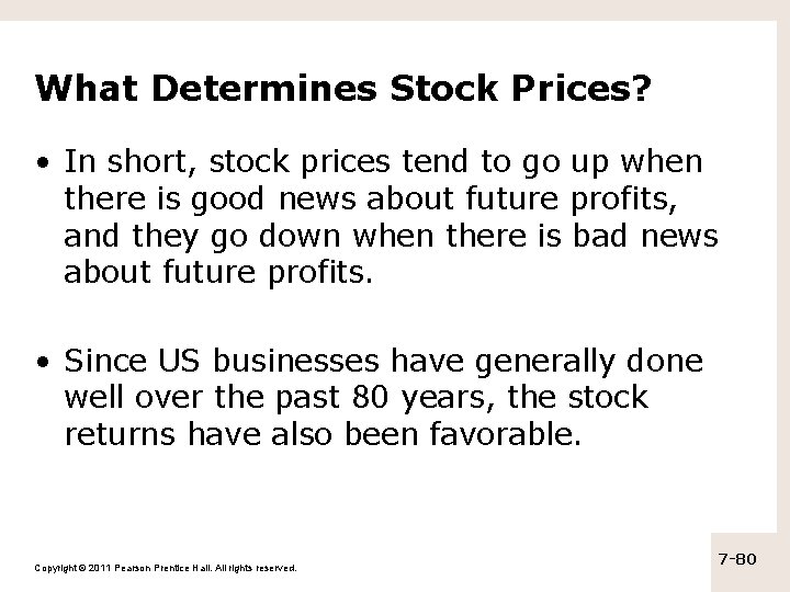 What Determines Stock Prices? • In short, stock prices tend to go up when