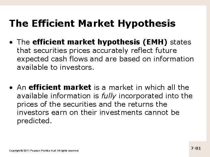 The Efficient Market Hypothesis • The efficient market hypothesis (EMH) states that securities prices The Efficient Market Hypothesis • The efficient market hypothesis (EMH) states that securities prices