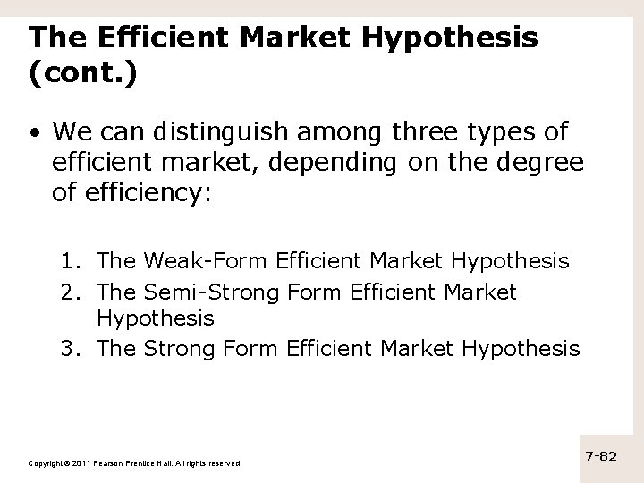 The Efficient Market Hypothesis (cont. ) • We can distinguish among three types of