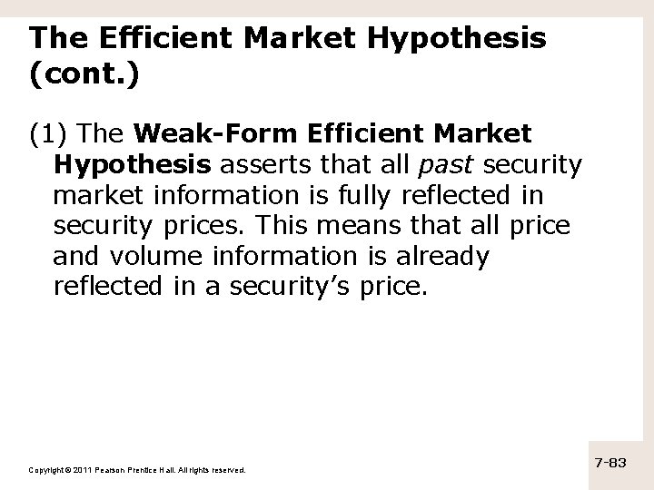 The Efficient Market Hypothesis (cont. ) (1) The Weak-Form Efficient Market Hypothesis asserts that