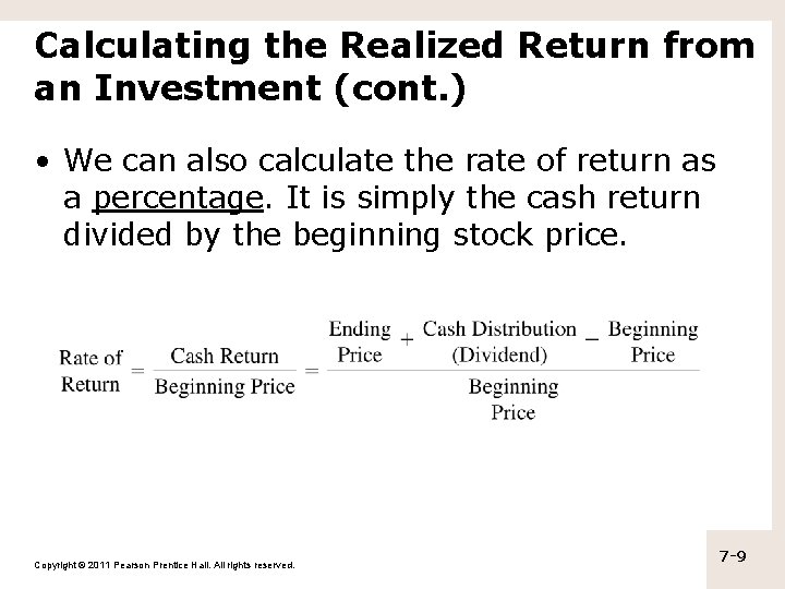 Calculating the Realized Return from an Investment (cont. ) • We can also calculate