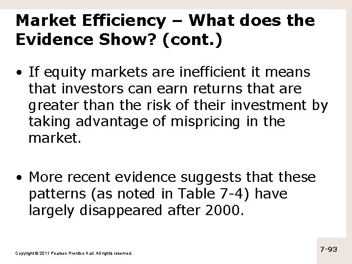 Market Efficiency – What does the Evidence Show? (cont. ) • If equity markets