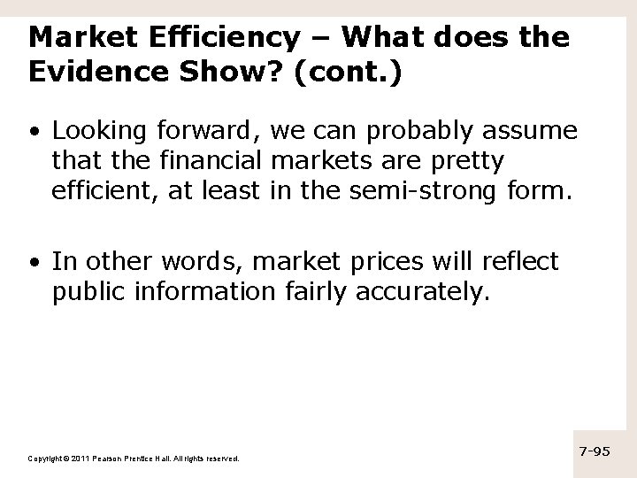 Market Efficiency – What does the Evidence Show? (cont. ) • Looking forward, we