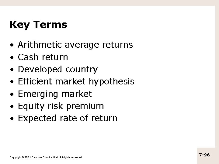 Key Terms • • Arithmetic average returns Cash return Developed country Efficient market hypothesis