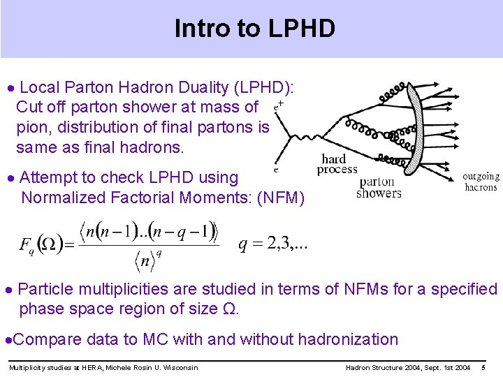 Intro to LPHD · Local Parton Hadron Duality (LPHD): Cut off parton shower at