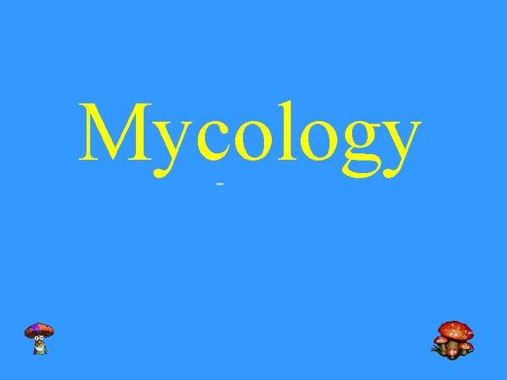 Mycology 